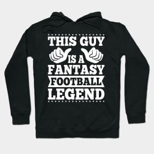 This Guy Is A Fantasy Football Legend Hoodie